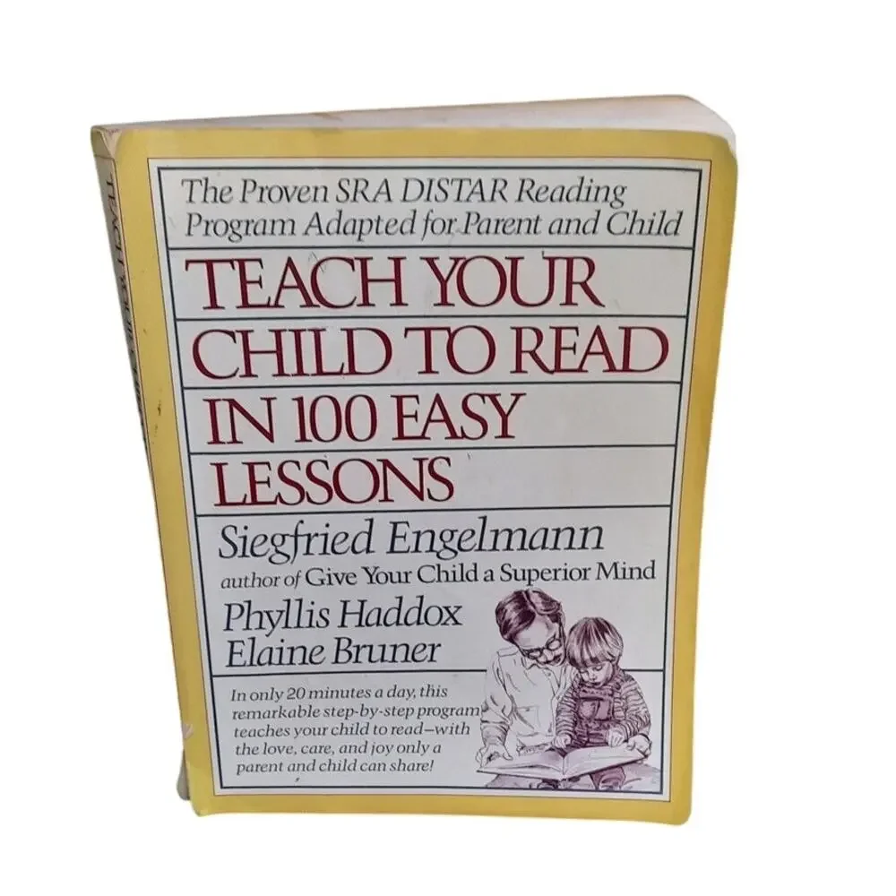 Teach Your Child to Read in 100 Easy Lessons by Siegfried Engelmann Phyllis